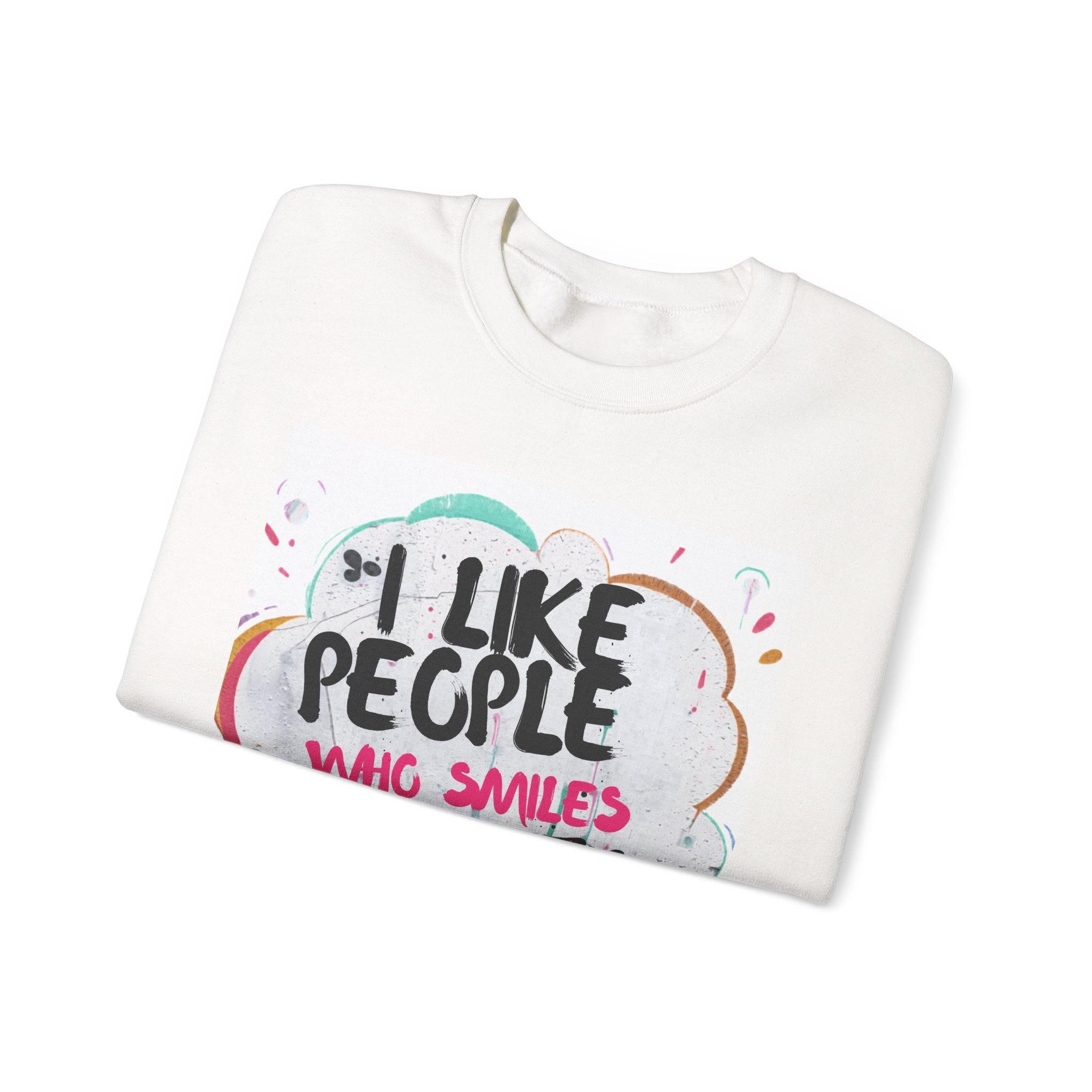 Crewneck Sweatshirt — “I Like People Who Smile When It’s Raining” Colorful Graphic